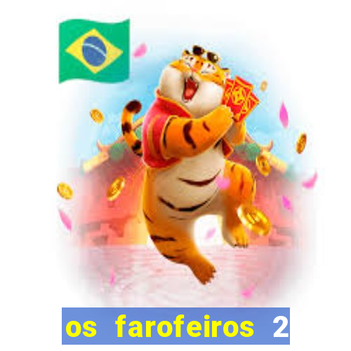 os farofeiros 2 rede canais